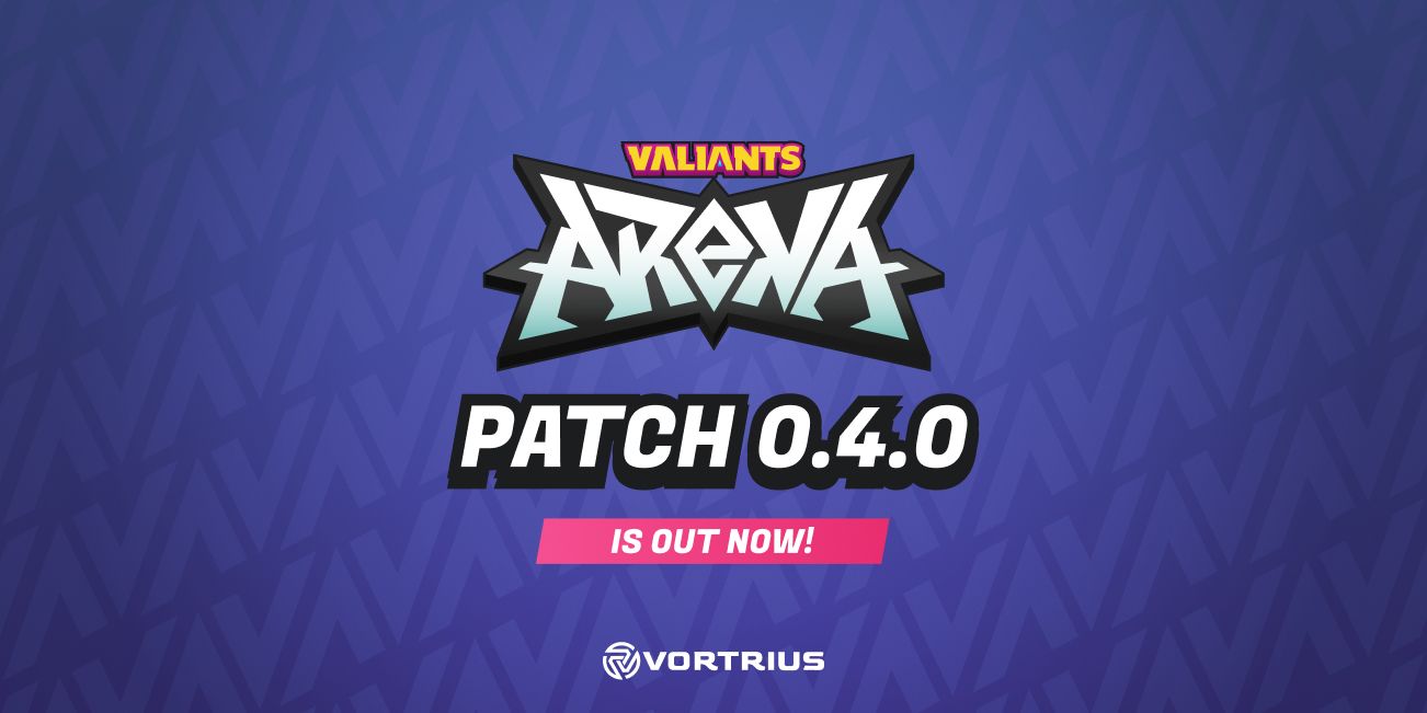 Valiants: Arena - Patch Notes 0.4.0